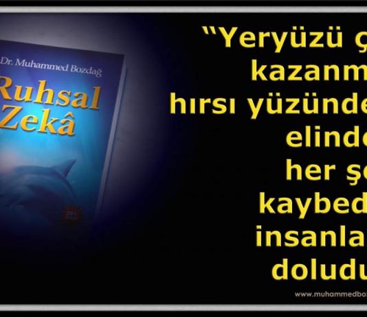 Ruhsal Zeka: Hırsın metafizik yıkımına karşı kanaat gücü! Ruhsal Zeka Sözleri