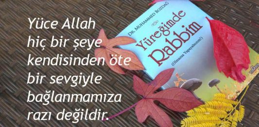 Yüreğimde Rabbim’in yardımıyla kötülüklere karşı…