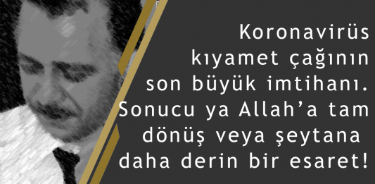 İnsanlığın koronavirüs imtihanı, sebepler, korunma ve muhtemel geleceğimiz…