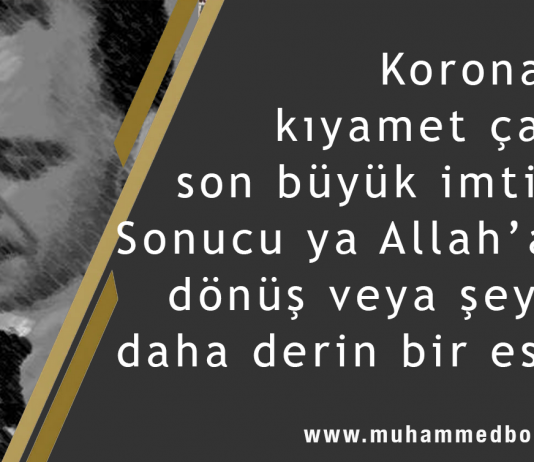 İnsanlığın koronavirüs imtihanı, sebepler, korunma ve muhtemel geleceğimiz…
